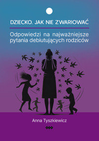 Dziecko Jak nie zwariować - Tyszkiewicz Anna - książka