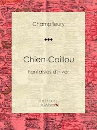 Chien-Caillou - Jules Champfleury - ebook