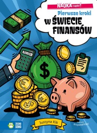 NAUKA rządzi! Pierwsze kroki w świecie finansów - Kik Justyna - książka