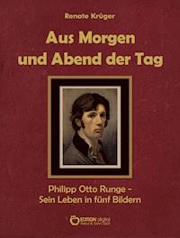 Aus Morgen und Abend der Tag - Renate Krüger - ebook