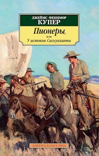 Пионеры, или У истоков Саскуиханны - Джеймс Фенимор Купер - ebook
