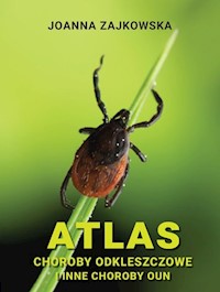 Atlas Choroby  odkleszczowe i inne choroby OUN - Zajkowska Joanna - książka
