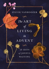 The Art of Living in Advent - Sylvie Vanhoozer - ebook