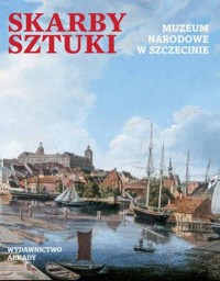 Skarby sztuki Muzeum Narodowe w Szczecinie -  - książka