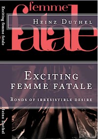 Exciting femme fatale - Heinz Duthel - ebook