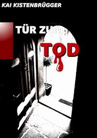 Tür zum Tod - Kai Kistenbrügger - ebook