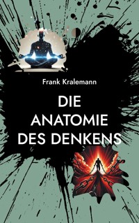 Die Anatomie des Denkens - Frank Kralemann - ebook