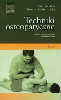 Techniki osteopatyczne Tom 3 - Liem Torsten, Dobler Tobias K. - książka