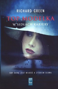 Top modelka w sidłach kariery - Richard Green - książka