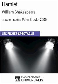 Hamlet (William Shakespeare - mise en scène Peter Brook - 2000) - Encyclopaedia Universalis - ebook