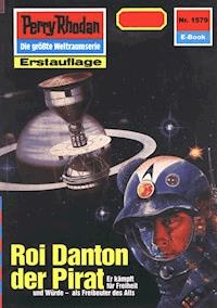 Perry Rhodan 1579: Roi Danton der Pirat - H.G. Ewers - ebook