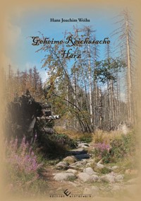 Geheime Reichssache Harz - Hans Joachim Weihs - ebook