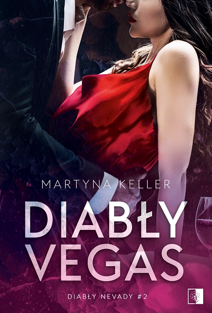 Diabły Vegas. Seria Diabły Nevady. Tom 2 - Martyna Keller - książka