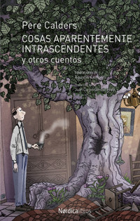 Cosas aparentemente intrascendentes y otros cuentos - Pere Calders i Rossinyol - ebook