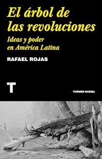 El árbol de las revoluciones - Rojas Rafael - ebook