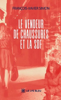 Le vendeur de chaussures et la SDF - François-Xavier Simon - ebook