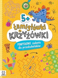 Łamigłówki i krzyżówki. Pomysłowe zadania dla przedszkolaków 5+ - Karlik Beata - książka