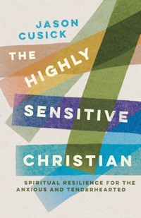 The Highly Sensitive Christian - Jason Cusick - ebook
