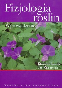 Fizjologia roślin Wprowadzenie - Lewak Stanisław, Kopcewicz Jan - książka