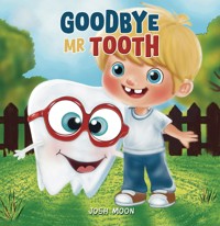 Goodbye Mr Tooth - Josh Moon - ebook