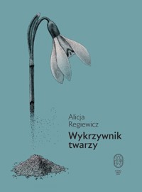Wykrzywnik twarzy - Regiewicz Alicja - książka
