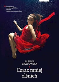 Coraz mniej olśnień - Ałbena Grabowska - książka