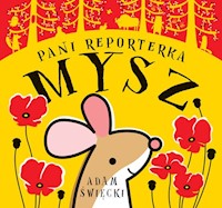 Pani Reporterka Mysz - Święcki Adam - książka