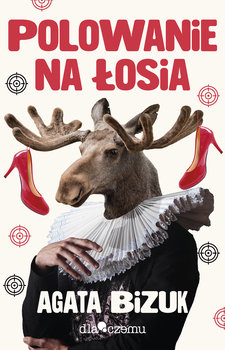 Polowanie na Łosia - Agata Bizuk - ebook + książka