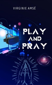 Play and pray - Virginie Amsé - ebook