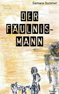 Der Fäulnis-Mann - Samara Summer - ebook
