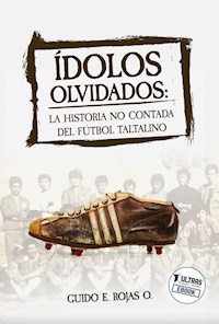Ídolos Olvidados - Guido Rojas Olave - ebook