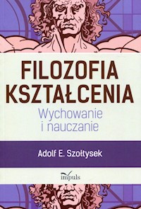 Filozofia kształcenia - Szołtysek Adolf E. - książka
