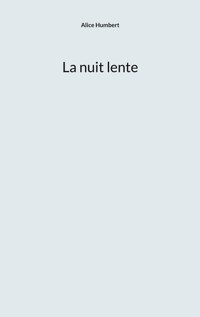 La nuit lente - Alice Humbert - ebook