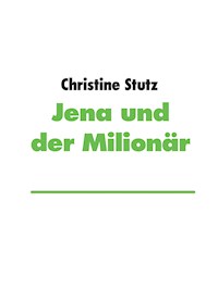 Jena und der Milionär - Christine Stutz - ebook