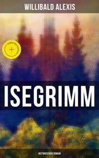 Isegrimm: Historischer Roman - Willibald Alexis - ebook