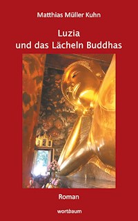 Luzia und das Lächeln Buddhas - Matthias Müller Kuhn - ebook