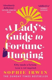A Lady's Guide to Fortune-Hunting - Irwin Sophie - książka
