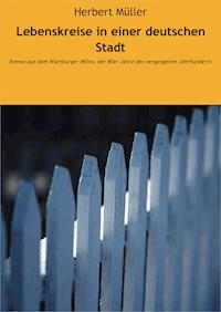 Lebenskreise in einer deutschen Stadt - Herbert Müller - ebook