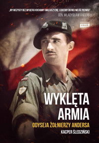 Wyklęta armia. Odyseja żołnierzy Andersa - Kacper Śledziński - ebook