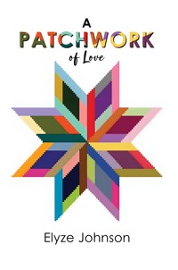 A Patchwork of Love - Elyze Johnson - ebook
