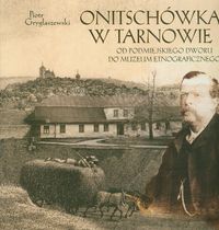 Onitschówka w Tarnowie - Gryglaszewski Piotr - książka