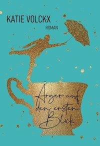 Ärger auf den ersten Blick - Katie Volckx - ebook