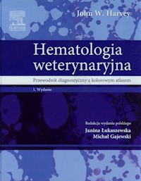 Hematologia weterynaryjna - Harvey John W. - książka