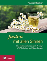 Fasten mit allen Sinnen - Andreas Wuchner - ebook