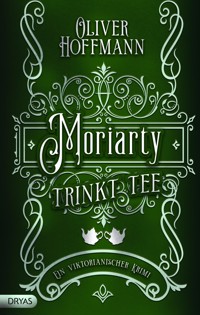 Moriarty trinkt Tee - Oliver Hoffmann - ebook