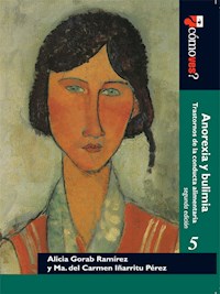 Anorexia y bulimia - Alicia Gorab Ramírez - ebook