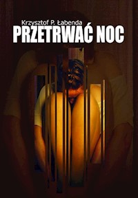 Przetrwać noc - Łabenda Krzysztof Piotr - książka