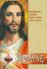 Pragnę Modlitewnik czcicieli Najświętszego Serca Pana Jezusa -  - książka