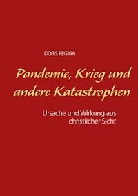 Pandemie, Krieg und andere Katastrophen - DORIS REGINA - ebook