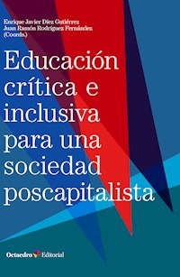 Educación crítica e inclusiva para una sociedad poscapitalista - Enrique Javier Díez Gutiérrez - ebook
